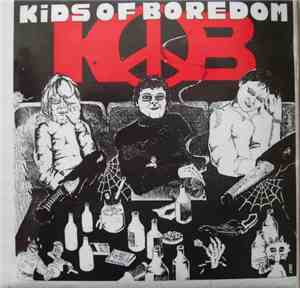 Kids Of Boredom / Pissed Spitzels - Kids Of Boredom / Pissed Spitzels