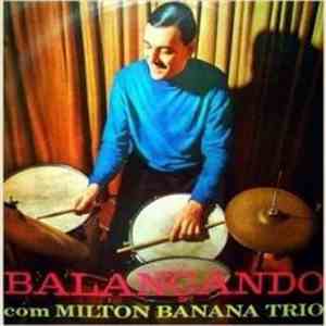 Milton Banana Trio - Balançando
