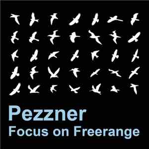 Pezzner - Focus On Freerange
