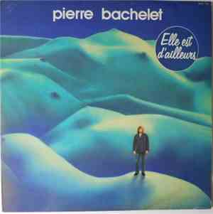 Pierre Bachelet - Elle Est D'Ailleurs