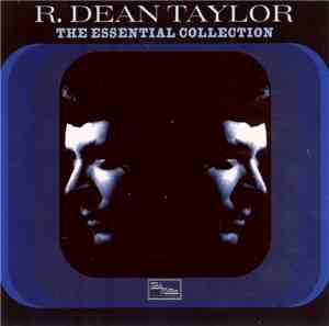 R. Dean Taylor - The Essential Collection