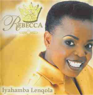 Rebecca - Iyahamba Lenqola