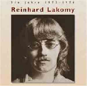 Reinhard Lakomy - Die Jahre  1972 - 1976