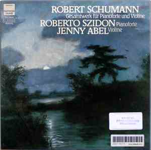 Robert Schumann, Jenny Abel, Roberto Szidon - Gesamtwerk für Pianoforte und ...