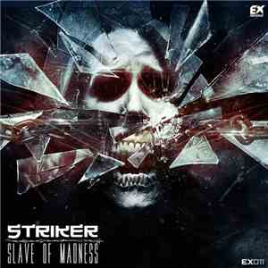 Striker  - Slave Of Madness