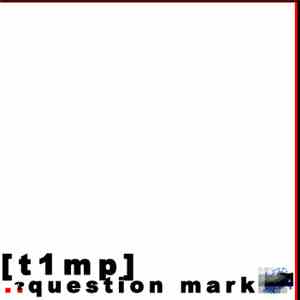 T1mp - Question Mark