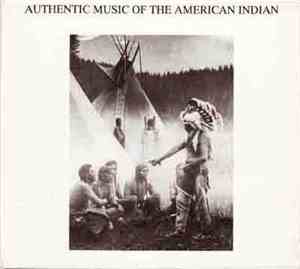 The American Indian - Authentic Music Of The American Indian