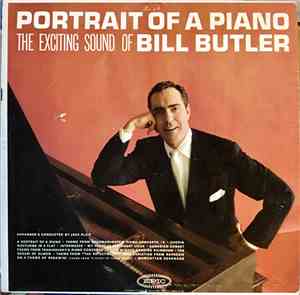 The Exciting Sound Of Bill Butler - Portrait Of A Piano