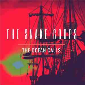 The Snake Corps - The Ocean Calls