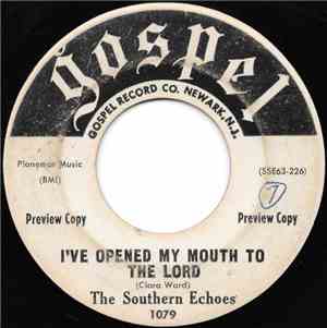 The Southern Echoes - I've Opened My Mouth To The Lord / Speak To Me Jesus