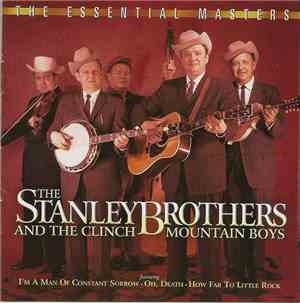 The Stanley Brothers And The Clinch Mountain Boys - The Essential Masters