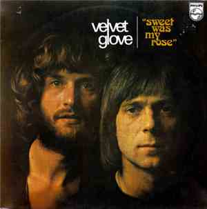 Velvet Glove - Sweet Was My Rose