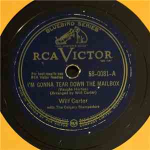 Wilf Carter with The Calgary Stampeders - I'm Gonna Tear Down The Mailbox / ...