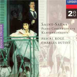 Camille Saint-Saëns, Pascal Rogé, Charles Dutoit - Piano Concertos 1-5