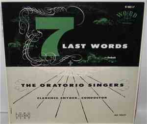 Dubois, The Oratorio Singers, Clarence Snyder - The Seven Last Words Of Chr ...