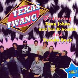 Evan Johns & The H-Bombs And Tuxedo Buck - Texas Twang Vol.1