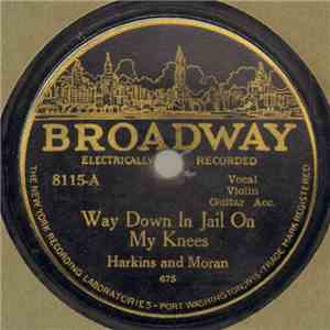 Harkins And Moran - Way Down In Jail On My Knees / The Gambler's Dying Word ...