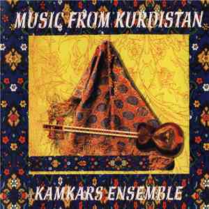 Kamkars Ensemble - Music From Kurdistan (Ethnic Music From Kurdistan)