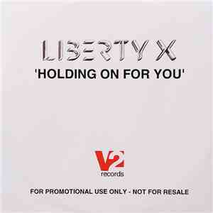 Liberty X - Holding On For You
