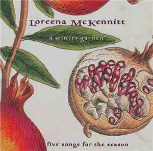 Loreena McKennitt - A Winter Garden (Five Songs For The Season)