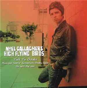 Noel Gallagher's High Flying Birds - Talk To Osaka
