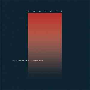 nowHere  - Hell Knows I'm Miserable Now