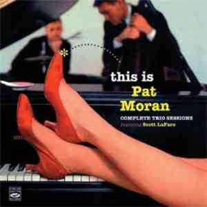 Pat Moran  - Complete Trio Sessions