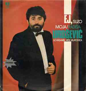 Radiša Urošević - Ej, Suzo Moja