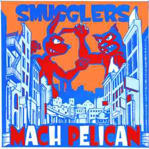 Smugglers / Mach Pelican - Smugglers / Mach Pelican