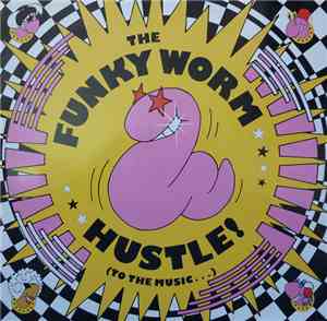 The Funky Worm - Hustle ! (To The Music...)