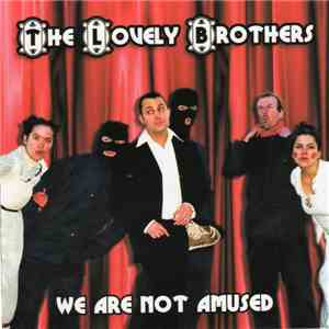 The Lovely Brothers - We Are Not Amused