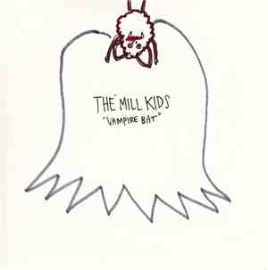 The Mill Kids - Vampire Bat