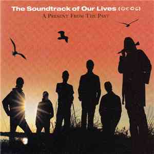 The Soundtrack Of Our Lives - A Present From The Past