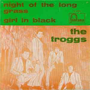 The Troggs - Night Of The Long Grass / Girl In Black