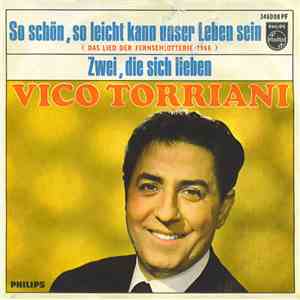 Vico Torriani - So Schön, So Leicht Kann Unser Leben Sein (Das Lied Der Fer ...