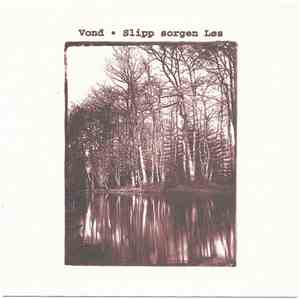 Vond - Slipp Sorgen Løs