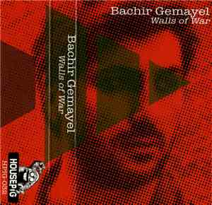 Bachir Gemayel - Walls Of War
