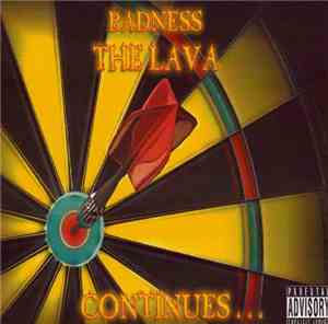 Badness  - The Lava Continues...
