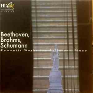 Beethoven, Brahms, Schumann - Romantic Works For Cello And Piano
