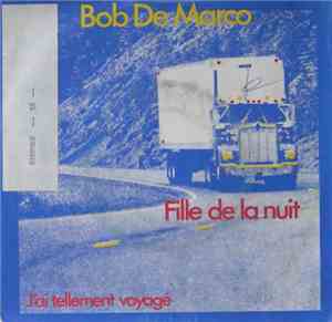 Bob De Marco - Fille De La Nuit / J'Ai Tellement Voyagé