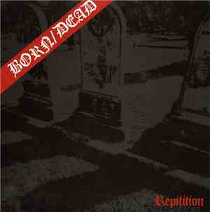 Born/Dead - Repetition