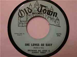 Brownie Mc Ghee & Sonny Terry - She Loves So Easy / I Need A Woman