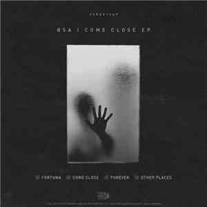 BSA  - Come Close EP