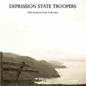 Depression State Troopers - The Reason For The Fall