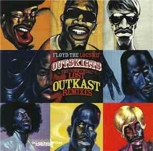 Floyd The Locsmif - Outskirts:  The Unofficial Lost OutKast Remixes