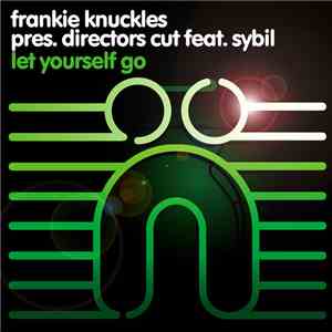 Frankie Knuckles Pres. Director's Cut  Feat. Sybil - Let Yourself Go (A Dir ...