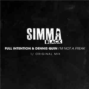 Full Intention & Dennis Quin - I'm Not A Freak