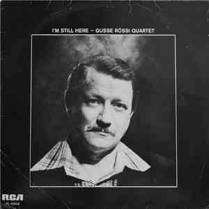 Gusse Rössi Quartet - I'm Still Here