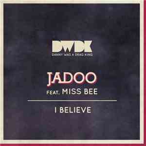 Jadoo  Feat. Miss Bee - I Believe
