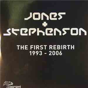 Jones & Stephenson - The First Rebirth 1993 - 2006